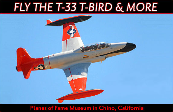 Fly the Lockheed T-33 Shooting Star - T-Bird - & More at the Planes of Fame Museum in Chino, California